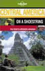 Lonely Planet: Central America on a Shoestring